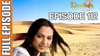 Khwaish  Episode 112 Pakistani Show [upl. by Kilk439]