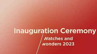 Watches and Wonders Geneva 2023  Inauguration Ceremony [upl. by Nawj220]