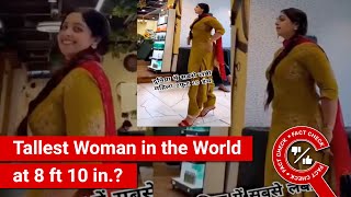 FACT CHECK Viral Video Shows Tallest Woman in the World whose Height Is 8 ft 10 in [upl. by Aivitnahs694]