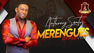 ANTHONY SANTOS – Y BEBO – MERENGUES EN VIVO VOL 1 [upl. by Stultz]