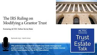 The IRS Ruling on Modifying a Grantor Trust [upl. by Ardelis]