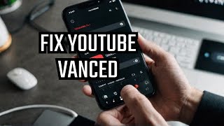 How to Fix YouTube Vanced  YouTube Vanced Not Working 2024 [upl. by Blanch]