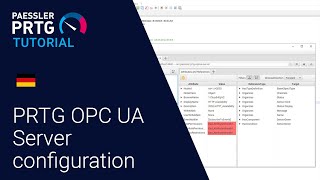 PRTG Tutorial  🇩🇪 Erste Schritte mit PRTG OPC UA Server [upl. by Yzus]