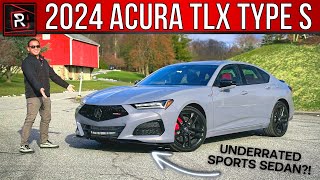 The 2024 Acura TLX Type S Is An Undervalued Performance Luxury Sport Sedan [upl. by Andromada]