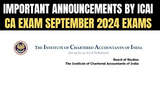 Important Announcement by ICAI  CA Exam September 2024 amp Onwards [upl. by Faustus]