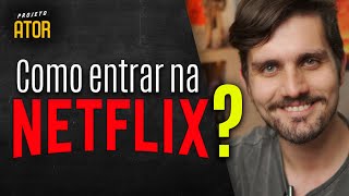 COMO SER ATOR DA NETFLIX Como encontram atores pras séries e filmes nacionais  Projeto Ator 177 [upl. by Rintoul]