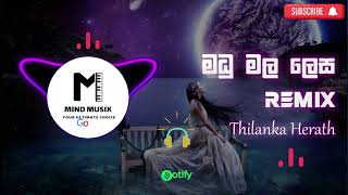 Madu Mala Lesa CHILL MIX  ‪ThilankaHerath‬ MindMusix 4K Bass Boosted  Hasa [upl. by Drice358]