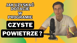 Czym jest Czyste Powietrze Kto może dostać dotacje Jak aplikować o dotacje [upl. by Eelta]