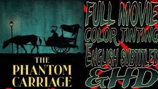 🎥💀THE PHANTOM CARRIAGE1921FULL MOVIE COLOR TINTING ENGLISH SUBTITLED ampHD💀🎥 [upl. by Yessac]