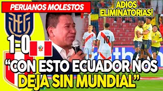 PERUANOS FURIOSOS TRAS PERDER ANTE ECUADOR ¡SE NOS ACABO LA ELIMINATORIA EC NOS HUMILLA [upl. by Akeber]