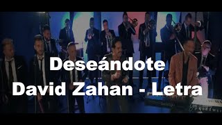 Deseándote David Zahan Letra [upl. by Leahcimed]