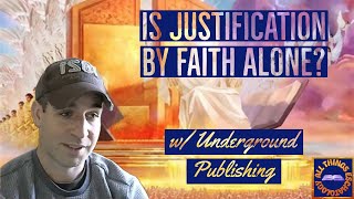 Is Justification By Faith Alone  Underground Publishing [upl. by Estel]