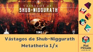 03  Partida de Cthulhu 100  Vástagos de ShubNiggurath  Metatheria cap 1 [upl. by Atirrehs]