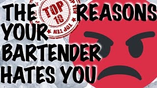 Top 10 Reasons Your Bartender Hates You [upl. by Hawthorn]