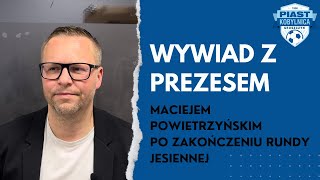 17 PiastTV Wywiad z prezesem Maciejem Powietrzyńskim [upl. by Llebasi]