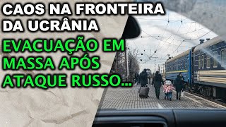 Caos na fronteira da Ucrânia com a Russia quase 40 mil civis evacuados após ataque dos russos [upl. by Kennard]