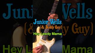 Junior Wells with Buddy Guy  Hey Lawdy MamaIntro Coverバディガイジュニアウェルズbluesブルースギターguitar [upl. by Euf]