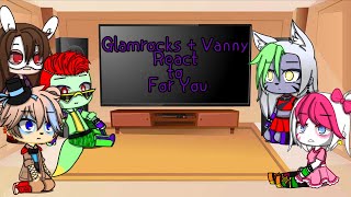 Glamrock  Vanny react to For You [upl. by Jerrie]