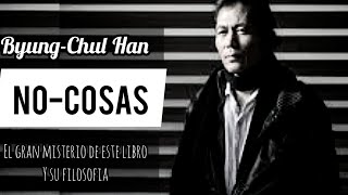 📙 NO COSAS  Byung Chul Han  RESUMEN Y EXPLICACIÓN DEL LIBRO [upl. by Hufnagel]