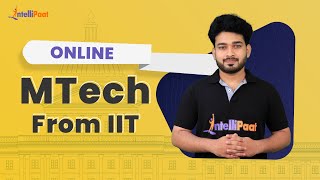 Online MTech From IIT  MTech in IITs Without GATE  Online MTech  Intellipaat [upl. by Ateval191]