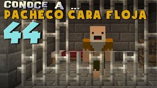 Pacheco cara Floja 44  COMO ESCAPAR DE LA CÁRCEL en Minecraft [upl. by Enaej846]