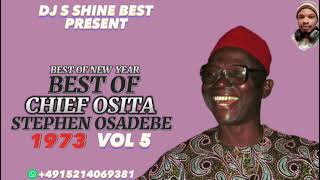 BEST OF CHIEF OSITA STEPHEN OSADEBE1973VOL5 BY DJ S SHINE BEST [upl. by Yrroc728]