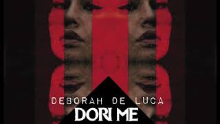 DORI ME  Deborah De Luca [upl. by Yle]