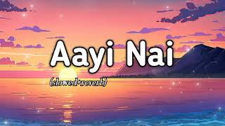 Aayi nai slowedreverb  Lofi song  Pavan shin simranDivya Street 2 [upl. by Akceber]