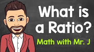 An Intro to Ratios  What is a Ratio  Understanding Ratios  Math with Mr J [upl. by Yeltsew]