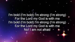 Be Bold Be Strong Lyrics [upl. by Inalaehak]