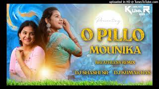 O PILLO MOUNIKA  BREATHLESS REMIX  DJ SHASHI SR  DJ KUMAR BAS [upl. by Caria]