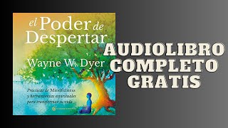 El Poder de Despertar  Audiolibro  de Wayne W Dyer [upl. by Martica]