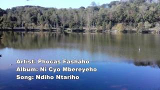 Phocas Fashaho  Ndiho Ntariho [upl. by Yaja]