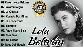 Lola Beltrán 20 Exitos  Puras Rancheras Viejitas [upl. by Ammadas]