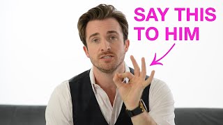 3 ManMelting Phrases That Make A Guy Fall For You  Matthew Hussey Get The Guy [upl. by Anilad889]