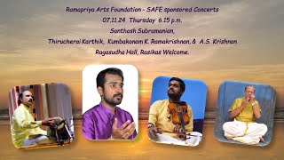 Santhosh Subramanian  Ramapriya Arts Foundation  SAFE sponsored Concert  071124 615 pm [upl. by Aikcir]