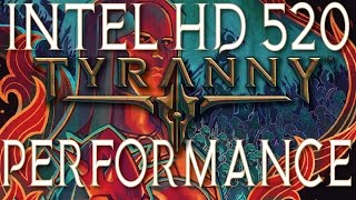 Tyranny Intel HD 520 Integrated Graphics Performance [upl. by Mukul]