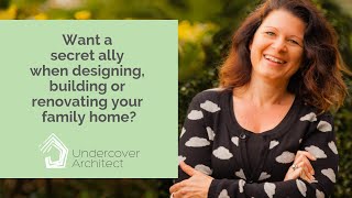 ARE YOU DESIGNING BUILDING OR RENOVATING YOUR FAMILY HOME Welcome to Undercover Architect [upl. by Nimar]