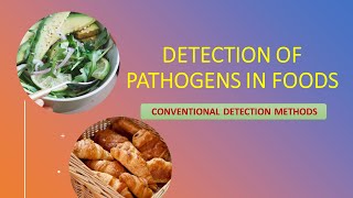 DETECTION OF PATHOGENS IN FOOD  CONVENTIONAL DETECTION METHODS  PART 1  FOOD MICROBIOLOGY [upl. by Hurless742]