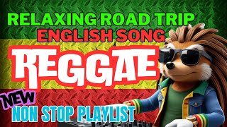 ALL TIME FAVORITE REGGAE SONGS 2024  NEW BEST REGGAE MUSIC MIX 2024  BEST ENGLISH REGGAE SONGS [upl. by Eenel]