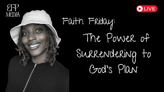 Faith Friday The Power of Surrendering to Gods Plan  General Discussion [upl. by Nirtiac290]