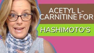 Top 3 Things Acetyl LCarnitine Carnitine Can Help With if You Have Hashimotos or Hypothyroidism [upl. by Moule198]