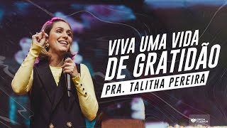 VIVA UMA VIDA DE GRATIDÃƒO  PRA TALITHA PEREIRA  IGREJA DO AMOR [upl. by Parshall]