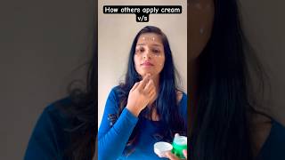 how others apply cream vs how I apply😃trending viral video shortvideos youtubeshorts [upl. by Anewor]