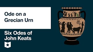 Six Odes of John Keats  Ode on a Grecian Urn [upl. by Yenetruoc]