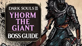 Yhorm the Gian Boss Guide  Dark Souls 3 Boss Fight Tips and Tricks on How to Beat DS3 [upl. by Attoynek]