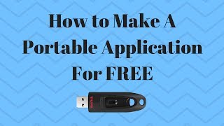 How to Make A Portable Application For FREE [upl. by Nathanson]