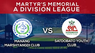 Manang Marshyangdi Club Vs Satdobato Youth Club  Martyrs Memorial A Division League  LIVE [upl. by Tomasina]