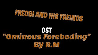 FREDBI AND HIS FREINDS OST quotOminous Forebodingquot [upl. by Levy]