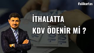 İthalatta KDV Ödenir mi [upl. by Oinotnanauj621]